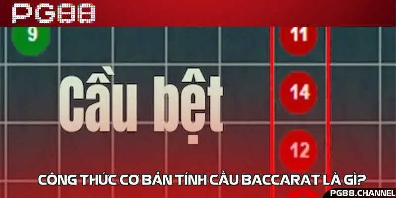 Tất tần tật về phương thức tính cầu Baccarat