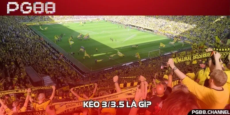 Kèo 3/3.5 hay còn gọi là kèo chấp 3 trái trong bóng đá