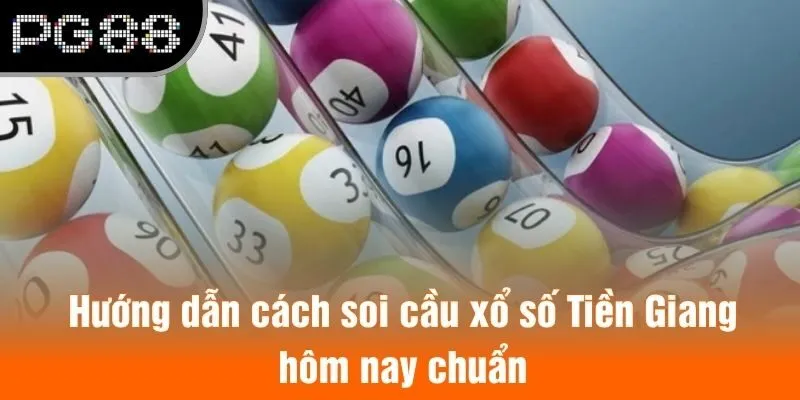 Hướng dẫn cách soi cầu xổ số Tiền Giang hôm nay chuẩn